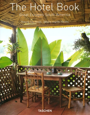 The hotel book : great escapes South America - Christiane Reiter