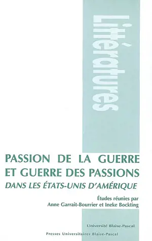 Passion de la guerre et guerre des passions dans les Etats-Unis d'Amérique