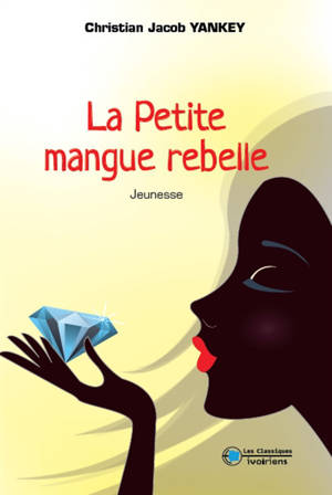 La petite mangue rebelle - Jacob Christian Yankey