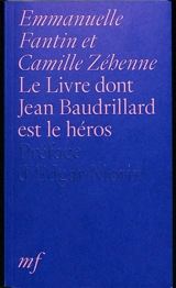 Le livre dont Jean Baudrillard est le héros - Emmanuelle Fantin