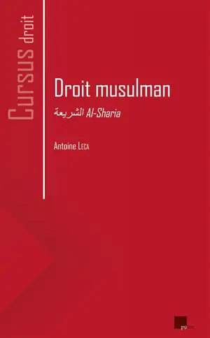 Droit musulman : al-sharia - Antoine Leca