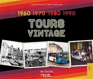 Tours vintage : 1960, 1970, 1980, 1990 - Gérard Proust