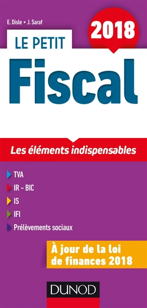 Le petit fiscal 2018 : les éléments indispensables - Emmanuel Disle