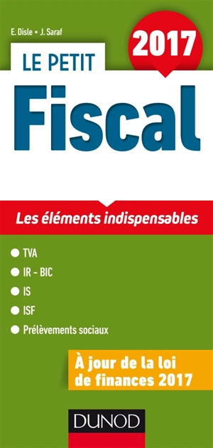 Le petit fiscal 2017 : les éléments indispensables - Emmanuel Disle