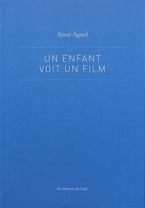 Un enfant voit un film - Aimé Agnel