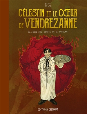 Les contes de la Pieuvre. Célestin et le coeur de Vendrezanne - Gess