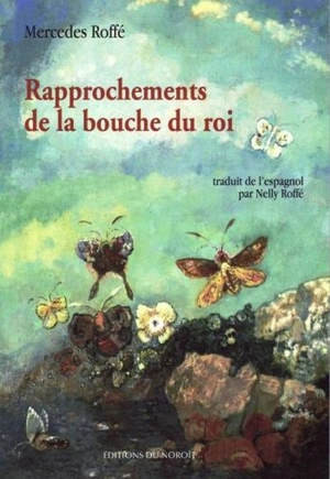 Rapprochements de la bouche du roi - Mercedes Roffé