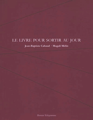 Le livre pour sortir au jour - Jean-Baptiste Cabaud