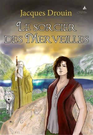 Le sorcier des Merveilles - Jacques Drouin