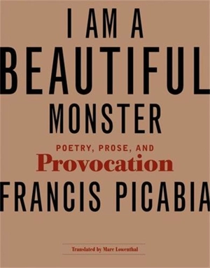 I Am a Beautiful Monster (Paperback) - Francis Picabia