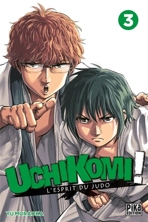 Uchikomi ! : l'esprit du judo. Vol. 3 - Yu Muraoka