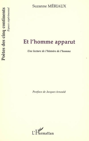 Et l'homme apparut : une lecture de l'histoire de l'homme - Suzanne Mériaux