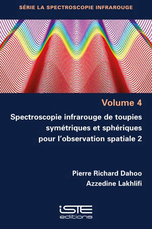 Spectroscopie infrarouge de toupies symétriques et sphériques pour l'observation spatiale. Vol. 2 - Pierre Richard Dahoo