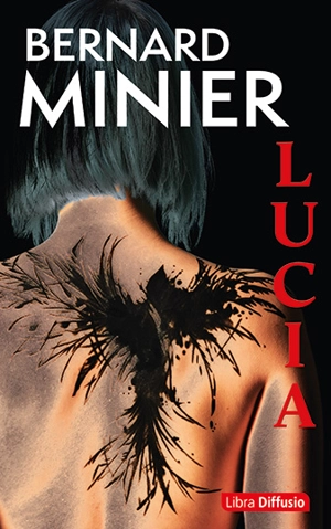 Lucia : thriller - Bernard Minier