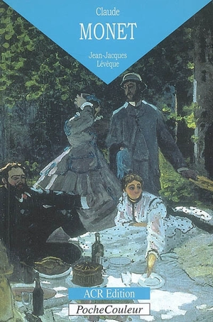 Claude Monet : l'oeil ébloui (1840-1926) - Jean-Jacques Lévêque