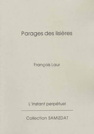 Parages des lisières - François Laur