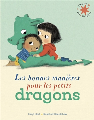 Les bonnes manières pour les petits dragons - Caryl Hart