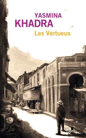 Les vertueux - Yasmina Khadra