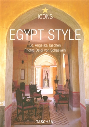 Egypt style : exteriors, interiors, details - Deidi von Schaewen