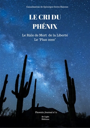 Phoenix journals. Vol. 11. Le cri du phénix : le râle de mort de la liberté : le plan 2000 - Commandant Hatton de la F.G.