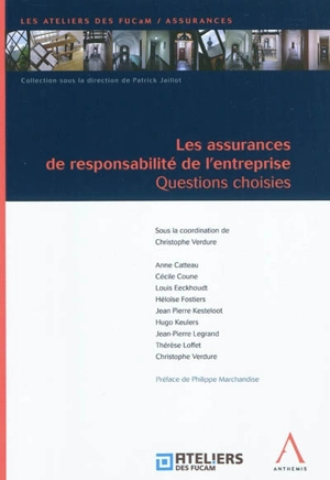 Les assurances de responsabilité de l'entreprise : questions choisies - Christophe Verdure