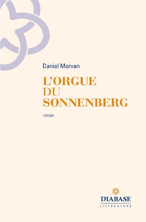 L'orgue du Sonnenberg - Daniel Morvan