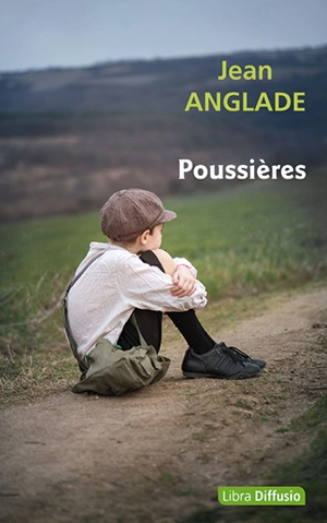 Poussières : nouvelles, 1931-1934 - Jean Anglade