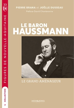 Le baron Haussmann : le grand aménageur - Pierre Brana