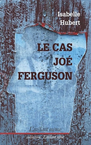 Le cas Joé Ferguson - Isabelle Hubert