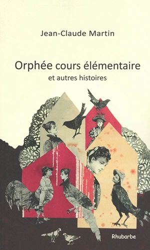 Orphée cours élémentaire : et autres histoires : nouvelles à jouer à deux personnages - Jean-Claude Martin