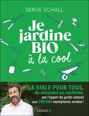 Je jardine bio à la cool - Serge Schall