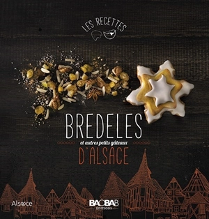 Bredeles d'Alsace : et autres petits gâteaux - Eric Zipper