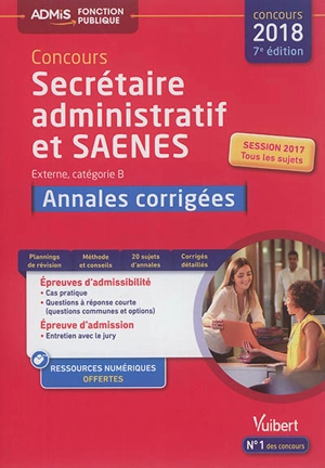 Concours secrétaire administratif et SAENES : externe, catégorie B, concours 2018-2019 : annales corrigées, session 2017, tous les sujets - Pascal Eynard