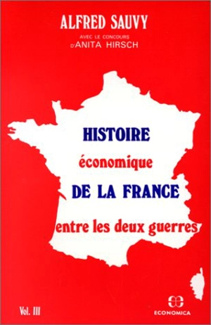 Histoire économique de la France entre les deux guerres : 3 - Alfred Sauvy