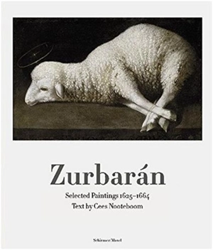 Zurbaran Selected Paintings 1625- 1664 - Cees Nooteboom