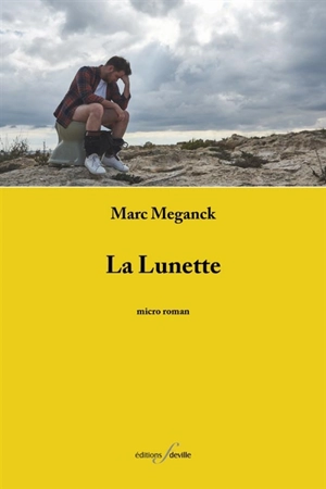 La lunette : micro roman - Marc Meganck