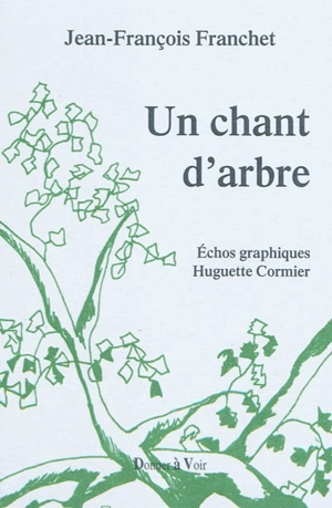 Un chant d'arbre - Jean-François Franchet