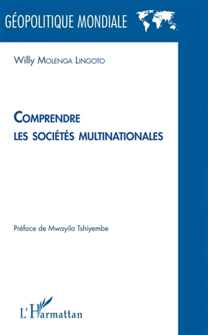 Comprendre les sociétés multinationales - Willy Molenga Lingoto