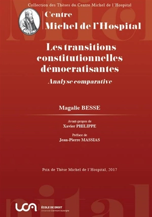 Les transitions constitutionnelles démocratisantes : analyse comparative - Magalie Besse