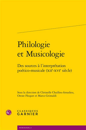 Philologie et musicologie : des sources à l'interprétation poético-musicale (XIIe-XVIe siècle)