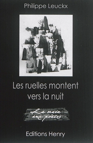 Les ruelles montent vers la nuit - Philippe Leuckx