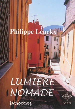 Lumière nomade : poèmes - Philippe Leuckx