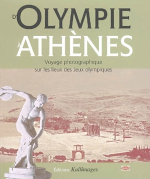 D'Olympie à Athènes : voyage photographique sur les lieux des jeux Olympiques - Charis Giakoumis