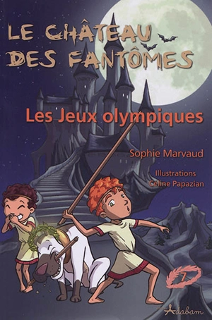 Le château des fantômes. Vol. 7. Les jeux Olympiques - Sophie Marvaud