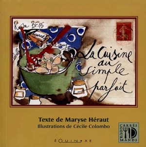 La cuisine au simple-parfait - Maryse Heraut