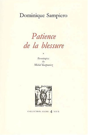 Patience de la blessure - Dominique Sampiero