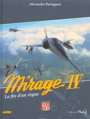 Mirage IV, roi du ciel - Alexandre Paringaux