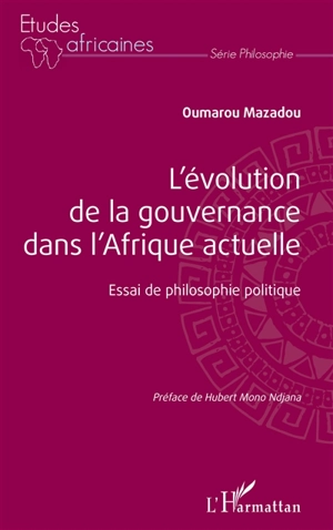 L'évolution de la gouvernance dans l'Afrique actuelle : essai de philosophie politique - Oumarou Mazadou