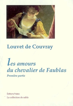 Les amours du chevalier de Faublas. Vol. 1. Une année de la vie du chevalier de Faublas - Jean-Baptiste Louvet de Couvray