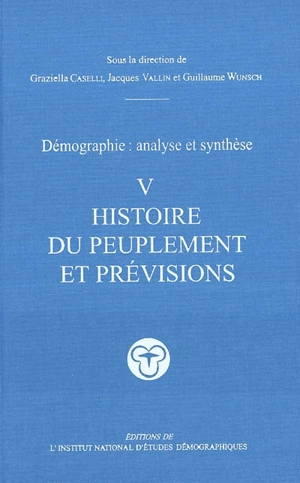 Démographie : analyse et synthèse. Vol. 5. Histoire du peuplement et prévisions